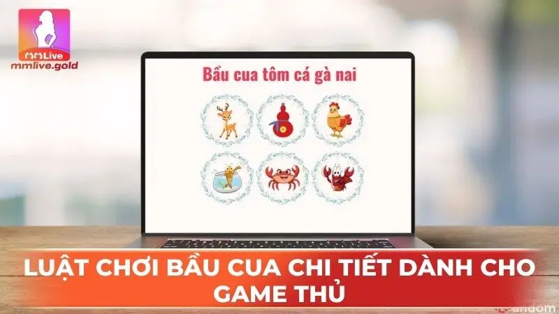 Luật chơi bầu cua chi tiết dành cho game thủ